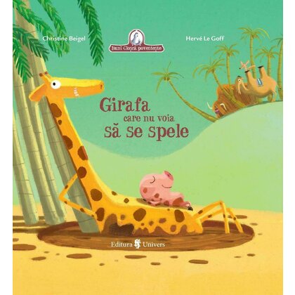 Carte cu povesti Girafa care nu voia sa se spele