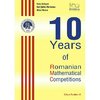 10 Years Of Romanian Mathematical Competition