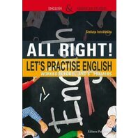 ALL RIGHT! LET`S PRACTISE ENGLISH. WORKBOOK FOR 5TH AND 6TH FORMERS. ED. 2