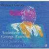 Amintirile lui George Enescu/ Les Souvenirs de Georges Enesco. Ediția a II-a