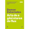 Arta de a găsi starea de flux - Damon Zaharides