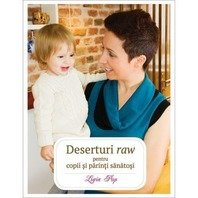 Deserturi raw pentru copii si parinti sanatosi, Ed.III