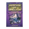 Detectivii de dinozauri in Transilvania. A șasea carte