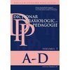 Dictionar praxiologic de pedagogie. Vol. I (A-D)