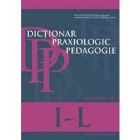 DICTIONAR PRAXIOLOGIC DE PEDAGOGIE. VOL. III (I-L)