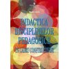 Didactica disciplinelor pedagogice. Ed. 4