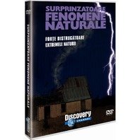 DVD Surprinzatoare fenomene naturale - Forte distrugatoare. Extremele naturii
