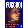 Fuccboi. Un roman - Sean Thor Conroe