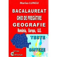 Ghid De Pregatire Geografie – Romania, Europa, U.E. - Teste, Sinteze