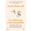 La cafeneaua existențialiștilor - Sarah Bakewell