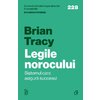 Legile norocului. Sistemul care asigură succesul - Brian Tracy