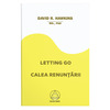 LETTING GO - CALEA RENUNTARII - David R Hawkins