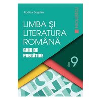 Limba şi literatura română clasa a IX-a. Ghid de pregătire (Bogdan)