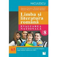 Limba şi literatura română. Evaluarea naţională. 65 de variante de subiecte şi rezolvări complete, dupa noul model elaborat de MEN