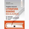Literatura româna bacalaureat - pregatire intensiva - îndrumari, concepte operationale, eseuri