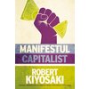 Manifestul capitalist - Robert Kiyosaki