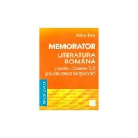 Memorator. Literatura româna pentru clasele 5-8 si Evaluarea Nationala