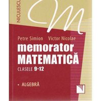 Memorator. Matematica pentru clasele 9-12. ALGEBRA