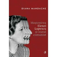 Moștenirea Elenei Lupescu și statul comunist