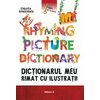 My rhyming picture dictionary/ Dictionarul meu rimat cu ilustratii