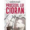 Procesul Lui Cioran