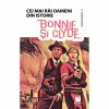 Cei mai rai oameni din istorie --- Bonnie si Clyde