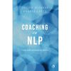 Coaching cu NLP. Cum să fii un coach de succes - Ediția a III-a