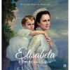 Elisabeta. Portretul unei Regine