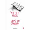 Intr-o zi, Orașul *** Adoptă un canadian
