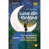 Luna din fantana Povești înțelepte pentru o transformare profundă a vieții