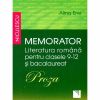 Memorator. Literatura româna pentru clasele 9-12 si bacalaureat. PROZA