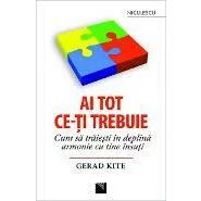 Ai tot ce-ti trebuie Cum sa traiesti in deplina armonie cu tine insuti