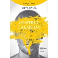 Centrul calmului. Reflectii si meditatii pentru trezirea spirituala