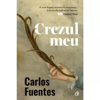 Crezul meu - CARLOS FUENTES