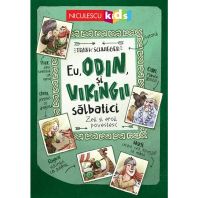 Eu, Odin, si vikingii salbatici. Zeii si eroii povestesc