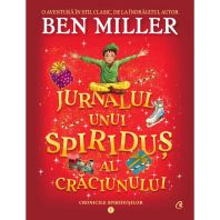 Jurnalul unui spiriduș al Crăciunului. Cronicile spiridușilor vol. 1 - Ben Miller