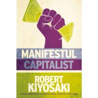 Manifestul capitalist - Robert Kiyosaki