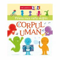 Prima mea carte despre Corpul Uman