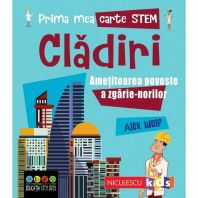 Prima mea carte Stem: Cladiri. Ametitoarea poveste a zgarie-norilor