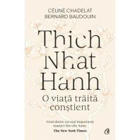 Thich Nhat Hanh. O viata traita constient