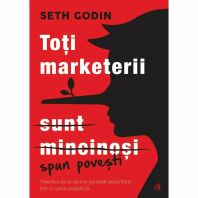 Toți marketerii sunt mincinoși ed. II