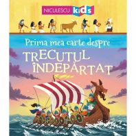 Prima mea carte despre trecutul indepartat