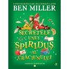Secretele unui spiriduș al Crăciunului. Cronicile spiridușilor vol. 2 - Ben Miller