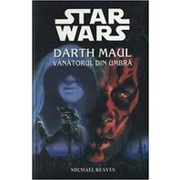Star Wars - Darth Maul - vantorul din umbra