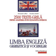 Teste-Grila Limba Engleza. Admitere Invatamant Superior Ed 3