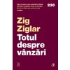 Totul despre vânzări - Zig Ziglar