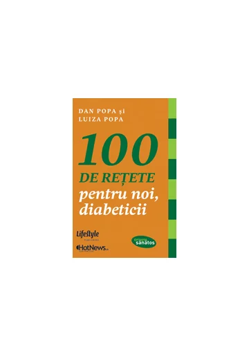 100 de retete pentru noi, diabeticii