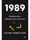 1989. Prabusirea Imperiului Sovietic