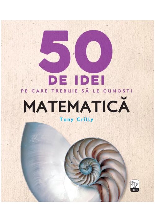 50 de idei pe care trebuie sa le cunosti. Matematica