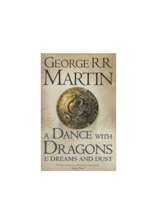 A Dance With Dragons: Part 1 Dreams And Dust (A Song Of Ice And Fire, Book 5) Harper Collins